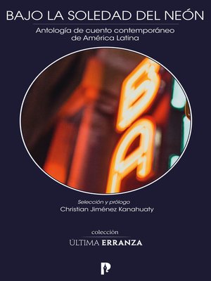 cover image of Bajo la soledad del neón--Antología de cuento contemporáneo de América Latina